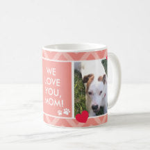 Dog Moms I/We Love You Custom Photo Coral Mug - My Art